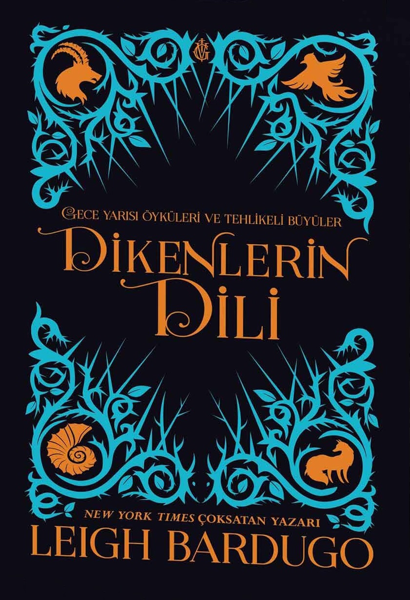 Dikenlerin Dili: Gece Yarısı Öyküleri ve Tehlikeli Büyüler (Grisha Verse, #0.5, #2.5, #2.6)