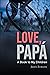 Love, Papá: A Book to My Children