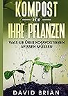Kompost für Ihre Pflanzen by David   Brian