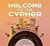 Welcome to the Cypher Welcome to the Cypher