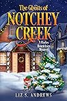 The Ghosts of Notchey Creek by Liz S. Andrews