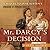 Mr. Darcy's Decision: A Sequel to Jane Austen's Pride and Prejudice