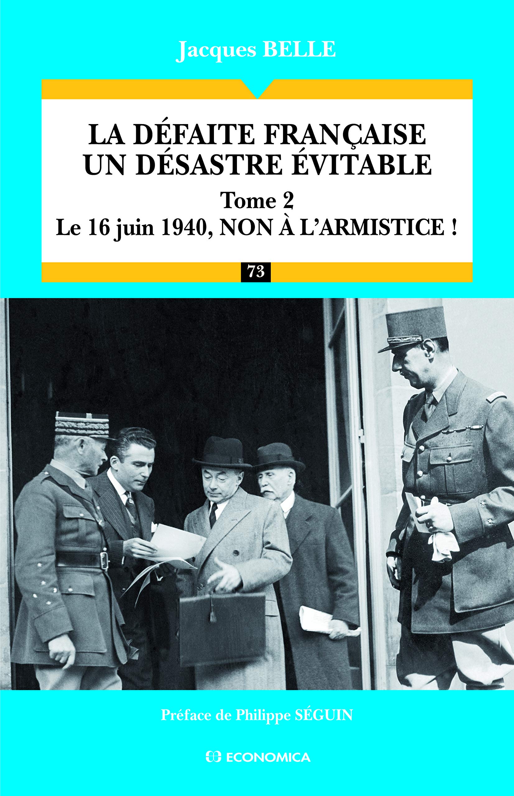 La défaite française, un désastre évitable : Tome 2, Le 16 juin 1940, non à l'armistice !