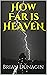 How Far Is Heaven