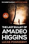 The Last Bullet of Amadeo Higgins