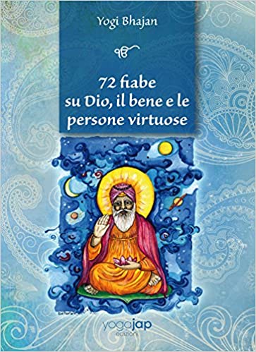 72 fiabe su Dio, il bene e le persone virtuose