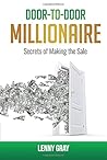Door-to-Door Millionaire: Secrets of Making the Sale