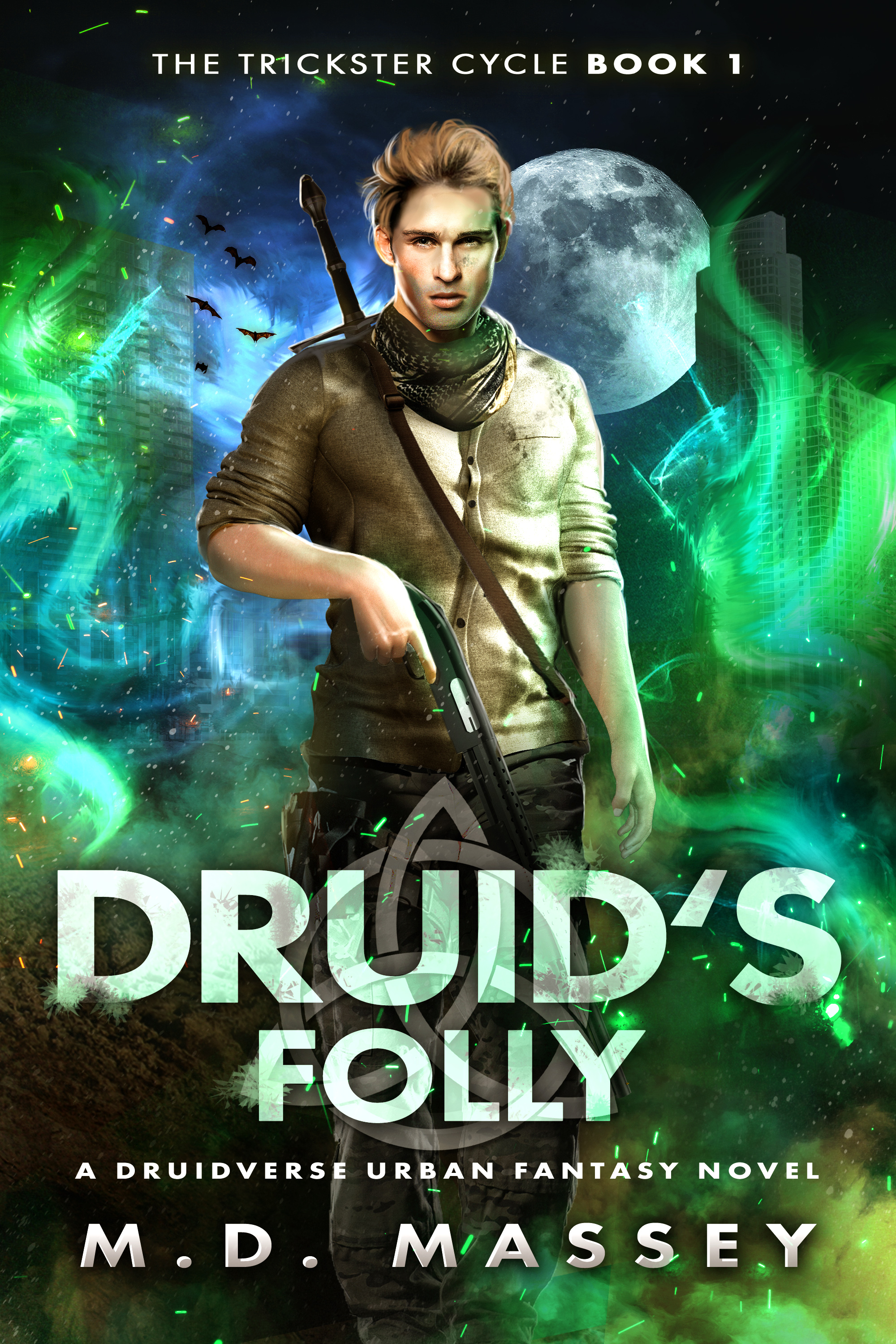 Druid's Folly (The Trickster Cycle, #1)
