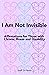 I Am Not Invisible