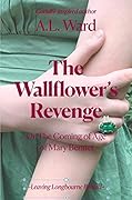 The Wallflower’s Revenge: Or The Coming of Age of Mary Bennet