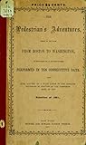 The Pedestrian: Being A Correct Journal Of incidents On A Walk From The State House, Boston, Mass., To The U.s. Capitol, At Washington, D.c., Performed In ten Consecutive Days, Between February 22d And March 4th, 1861