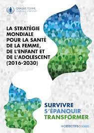 Stratégie mondiale pour la santé de la femme, de l'enfant et de l'adolescent (2016-2030)