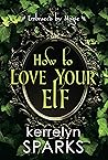 How to Love Your Elf