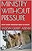 MINISTRY WITHOUT PRESSURE by FASESIN GILBERT ADENIYI