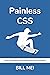 Painless CSS: Learn Cascadi...