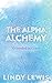 The Alpha Alchemy: Grounded...