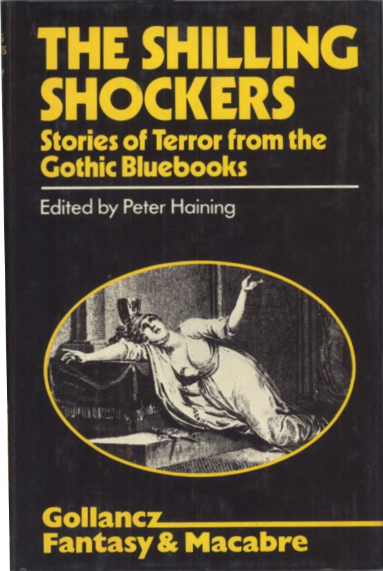 The Shilling Shockers: Stories of Terror from the Gothic Bluebooks