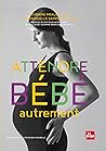 Attendre bébé autrement NED