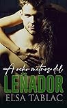 A ocho metros del leñador: Los hombres de la montaña 1 (Spanish Edition) A ocho metros del leñador: Los hombres de la montaña 1 (Spanish Edition)