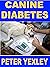 Canine Diabetes: Caring for...
