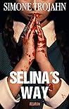 Selina’s Way 3: Thriller (Selinas Way) (German Edition) Selina’s Way 3: Thriller (Selinas Way) (German Edition)