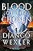 Blood of the Chosen (Burningblade & Silvereye, #2) by Django Wexler