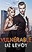 Vulnérable by Liz Levoy