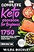 The Complete Keto Cookbook for Beginners: 1750 Quick & Easy, Mouthwatering Recipes that Anyone Can Cook at Home