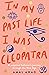 In My Past Life I was Cleopatra: A sceptical believer's journey through the New Age