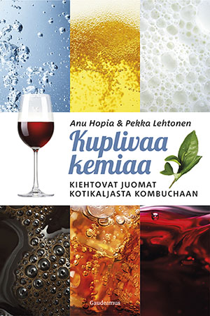 Kuplivaa kemiaa - Kiehtovat juomat kotikaljasta kombuchaan