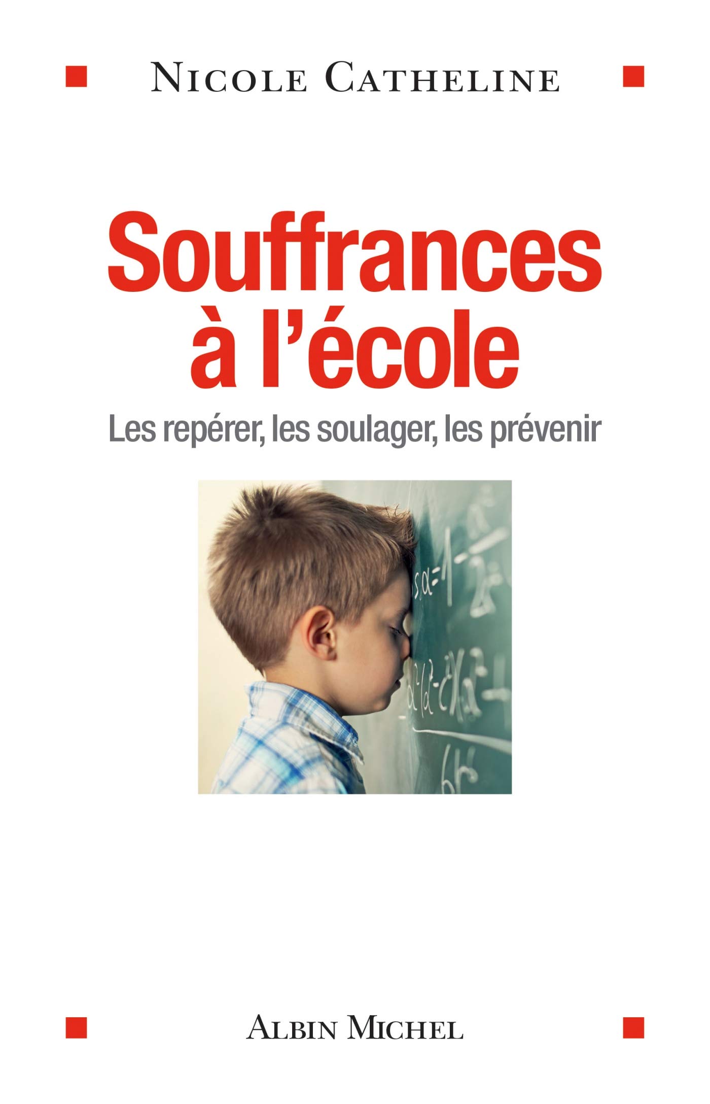 Souffrances à l'école: Les repérer, les soulager, les prévenir (Paperback)