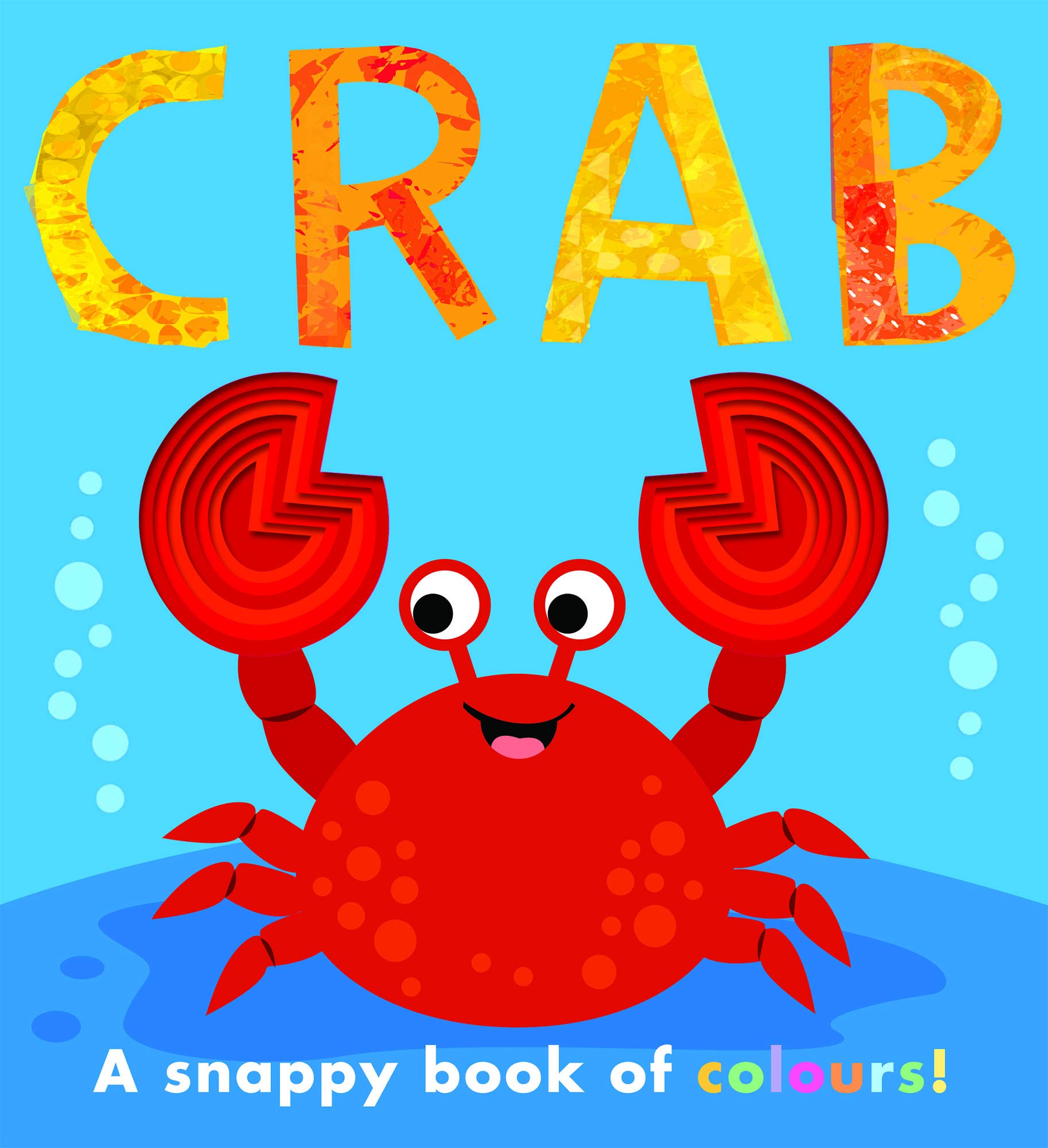 Crab: a snappy book of colours (My Little World)