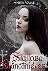 Sigilosa Blancanieves (Cuentos de Hadas Oscuros - Serie Reina... by Anita Valle