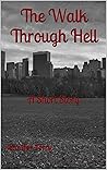 The Walk Through Hell: A Short Story The Walk Through Hell: A Short Story