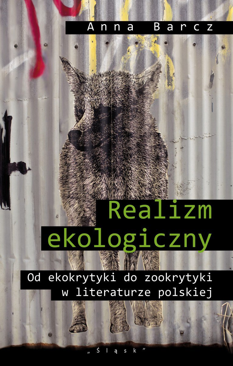 Realizm ekologiczny. Od ekokrytyki do zookrytyki w literaturze polskiej
