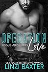 Operation Love (Rogue Mercenaries #1) Operation Love (Rogue Mercenaries #1)
