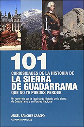 101 curiosidades de la historia de la sierra de Guadarrama que no te puedes perder (Paperback)