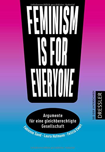 Feminism is for everyone!: Argumente für eine gleichberechtigte Gesellschaft (Paperback)