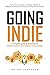 Going Indie - A Complete Guide to becoming an Independent Software Developer