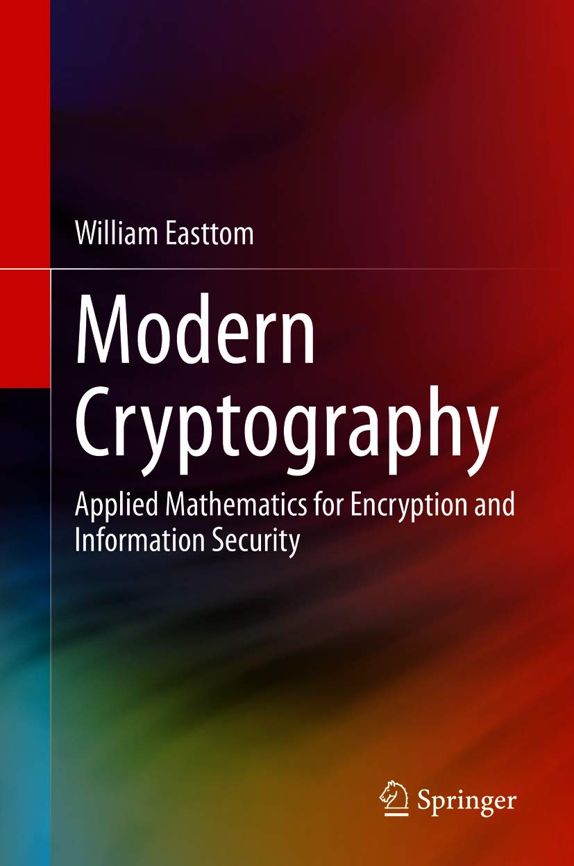 Modern Cryptography: Applied Mathematics for Encryption and Information Security (Kindle Edition)