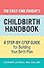 The First-Time Parent's Childbirth Handbook: A Step-by-Step Guide for Building Your Birth Plan