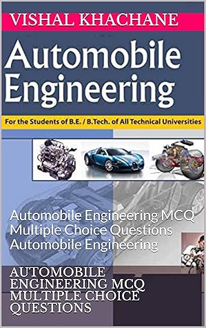 Automobile Engineering MCQ Multiple Choice Questions: Automobile Engineering MCQ Multiple Choice Questions Automobile Engineering