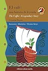 EL CAFÉ: una historia de leyenda (COLECCIÓN ABRAN CANCHA)