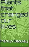 Plants that changed our lives
