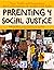 Parenting 4 Social Justice:...