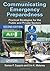 Communicating Emergency Preparedness: Practical Strategies for the Public and Private Sectors, Second Edition