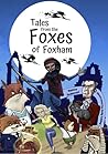 Tales from The Foxes of Foxham Tales from The Foxes of Foxham