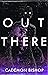 Out There: A Rural Horror S...