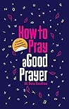 How to pray a goo...