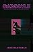 Gargoyle: Reporting from frontlines, jail cells, and trap houses